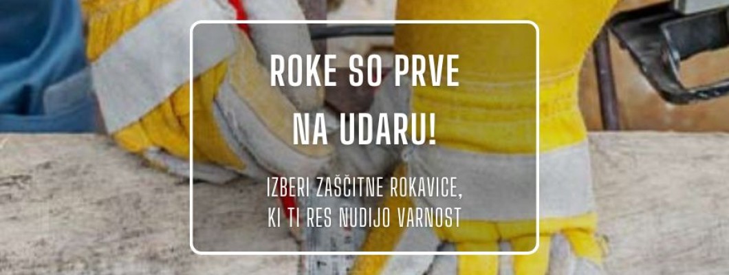 KAKO PRAVILNO IZBRATI ZAŠČITNE ROKAVICE: Materiali, standardi in praktični nasveti.